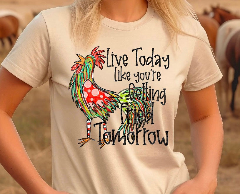 Live Today Shirt